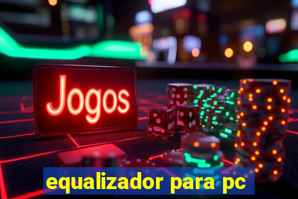 equalizador para pc